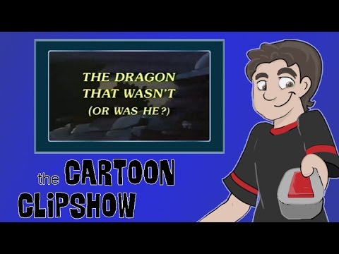 Cartoon Clipshow: 57 - The Dragon That Wasn't (Or Was He?)