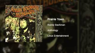 Randy Bachman - Prairie Town