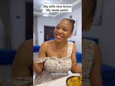 My wife now know my weak point