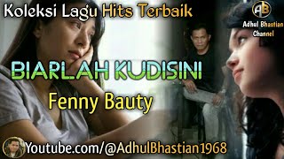 Download lagu Lagu lawas yang paling banyak dicari ][ Biarlah Kudisini ~ Fenny Bauty ][ Lagu hits terbaik mp3
