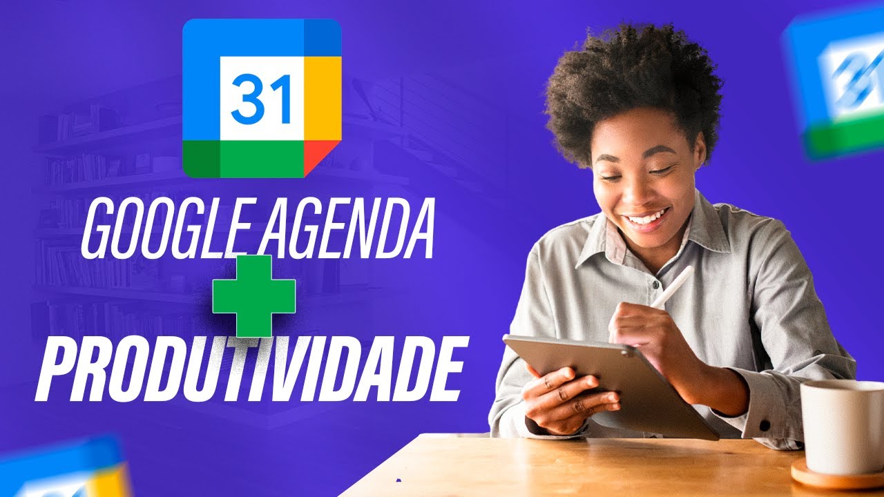Como Ser Mais PRODUTIVO com o GOOGLE AGENDA