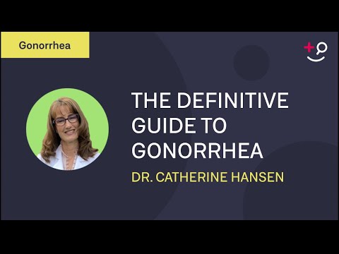 The Definitive Guide to Gonorrhea: Symptoms, Treatment and More