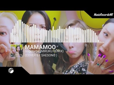 MAMAMOO - gogobebe (MIRUKU REMIX)(COVER by SAESONG)[MusicRecordsMR Release]