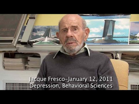 Jacque Fresco -- Depression, Behavioral Sciences
