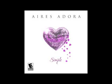 AIRES ADORA- Simple (Extended Version)