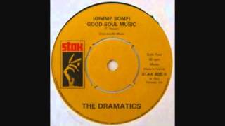 The Dramatics - (Gimme Some) Good Soul Music