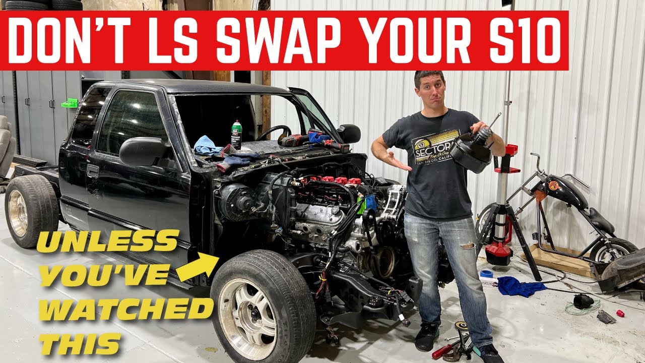 Do NOT LS Swap Your S-10 Unless You've Done This FIRST