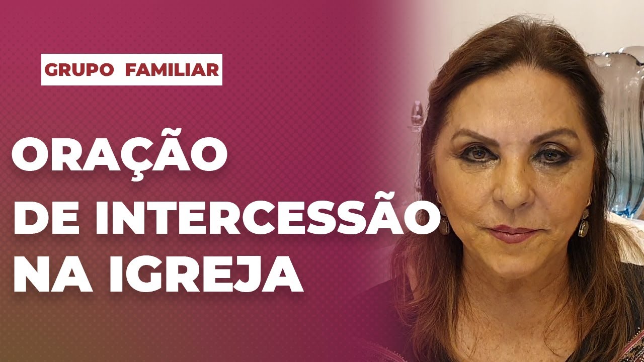 ORAÇÃO DE INTERCESSÃO NA IGREJA
