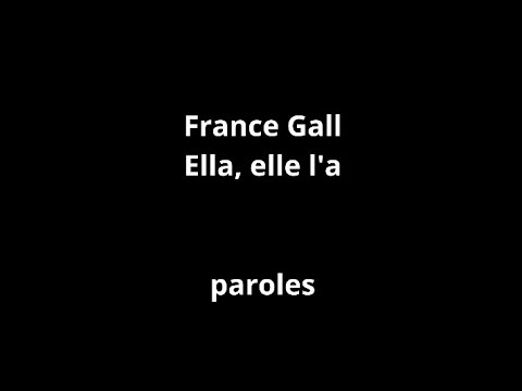 France Gall-Ella, elle l'a-paroles