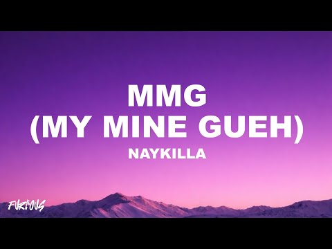 Naykilla - MMG (My Mine Gueh) (Lyrics)