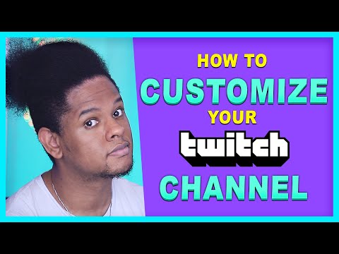 How to Customize your Twitch Channel - Step by Step