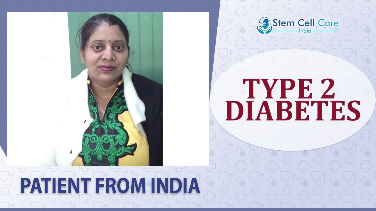 The patient shares her experience after stem cell therapy for Type 2 Diabetes at SCCI