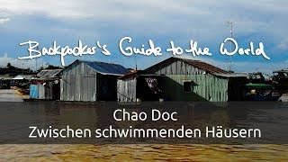 preview picture of video '[Reisebericht] #4 - Chao Doc - Zwischen schwimmenden Häusern'