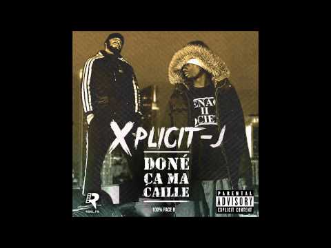 Xplicit-J - Doné ça ma caille