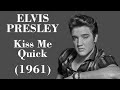 Elvis Presley Kiss Me Quick Legendas EN PT BR