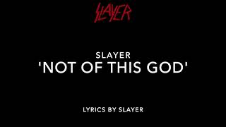 Slayer ⎮ &#39;Not of This God&#39; ⎮ (song and the official lyrics)
