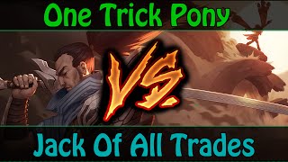 One/Two Trick Pony's VS Jack Of All Trades (Which is better?)