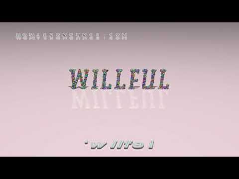 willful - pronunciation + Examples in sentences and phrases