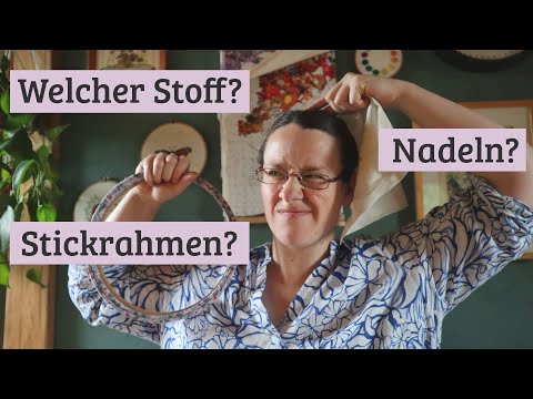 Sticken für Anfänger - Was braucht man zum Sticken? Stickguide Teil 1