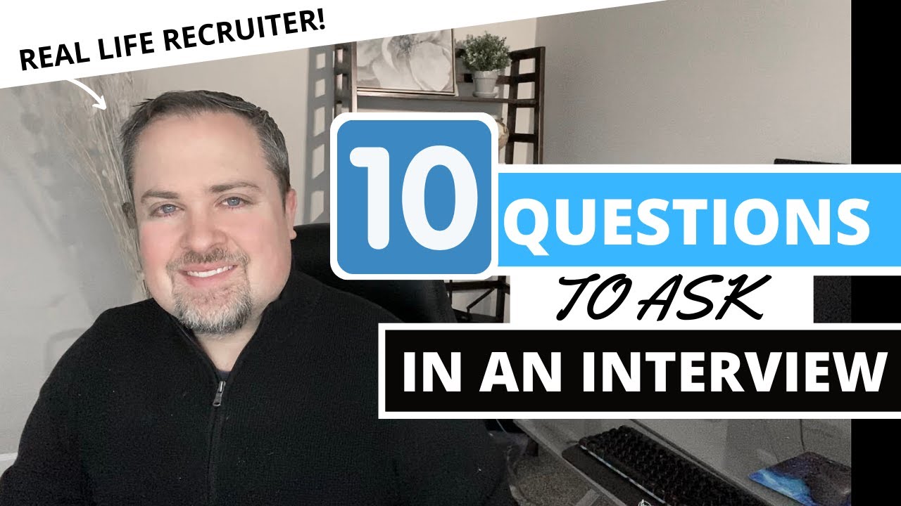 10 Questions to Ask The Interviewer In Your Job Interview (Interview Prep Tips)