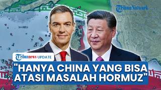 Spanyol Desak China Turun Tangan Hadapi Blokade AS di Selat Hormuz: Negara Lain Sangat Sulit