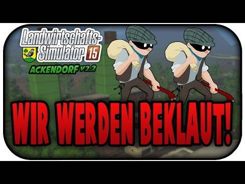 WIR WERDEN BEKLAUT  #160 - LS15 ACKENDORF V2.2 ★Let's Play Farming Simulator 15