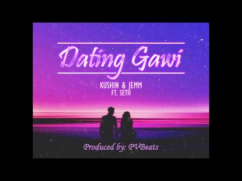 DATING GAWI Official Lyric Video - Kushin & J emm  Dahon ft. Seth (Prod.PAULVITUG)