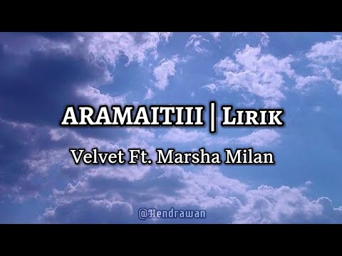 Aramaitiii | Velvet ft. Marsha Milan (Lyric/Lirik)