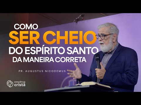 What do you need to be filled with the Holy Spirit? - Augustus Nicodemus - CC2024