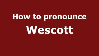 How to pronounce Wescott
