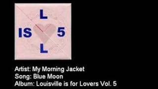 My Morning Jacket - Blue Moon