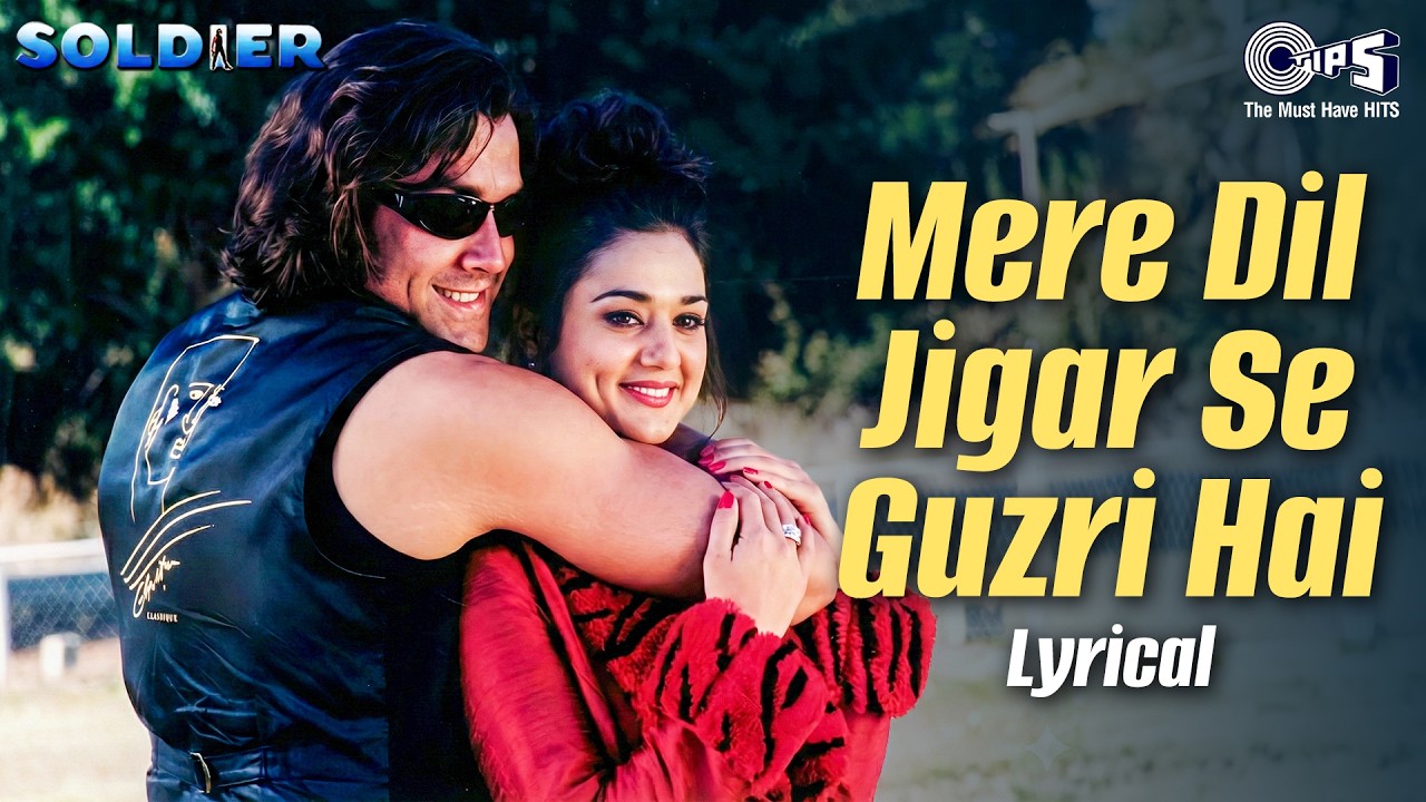 Mere Dil Jigar Se Guzri Hai - Lyrical | Soldier | Bobby Deol, Preity Zinta | Kumar Sanu, Alka Yagnik