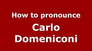 How to pronounce Carlo Domeniconi