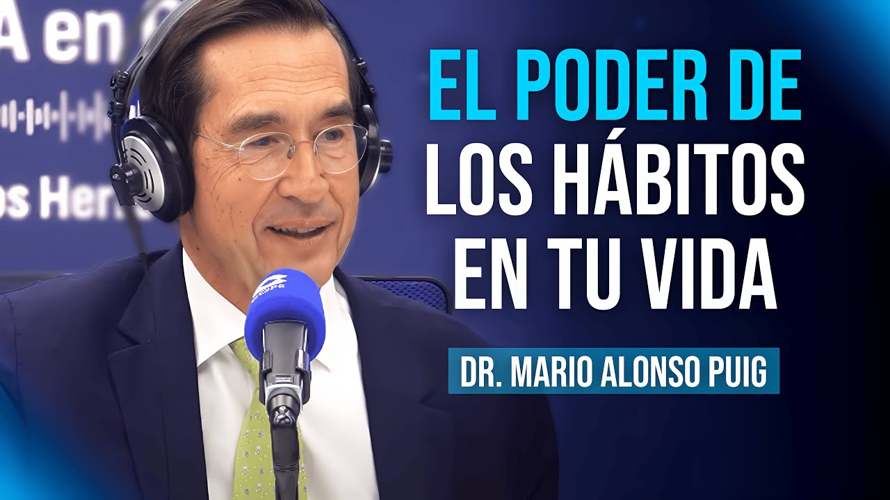 Cómo cambiar y adquirir un HÁBITO | Mario Alonso Puig