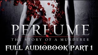 Download lagu PERFUME | The Story of a Murderer | Patrick Suskind | FULL AUDIO BOOK PART 1 mp3 Download lagu PERFUME | The Story of a Murderer | Patrick Suskind | FULL AUDIO BOOK PART 1 mp3