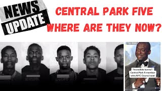 THE CENTRAL PARK FIVE! WHERE ARE THEY NOW?