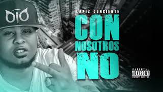 Lapiz Conciente - Con Nosotros No (Audio Oficial) CODIGOS EL ALBUM