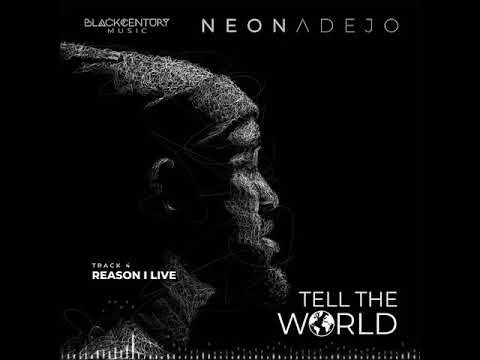 Neon Adejo- Reason I live