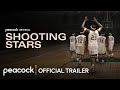 Shooting Stars | Official Trailer | Peacock Original