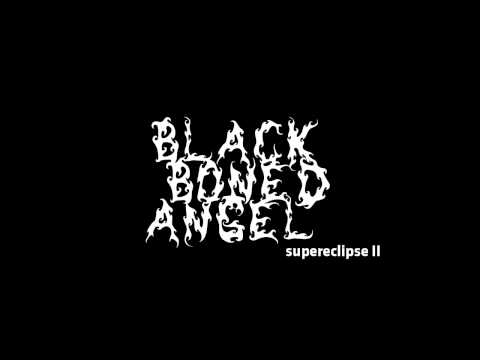 Black Boned Angel - Supereclipse II [HQ]