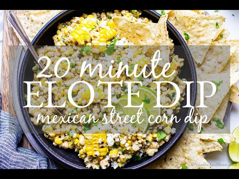 20 Minute Elote Dip