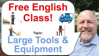 Let's Learn English! Topic: Large Tools and Equipment! 🧰🗜️🔧