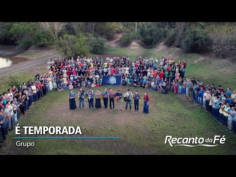 É TEMPORADA - Grupo | Clip no Recanto da Fé - Temporada 2022