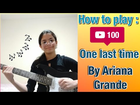 How to play One Last Time in 10 MINUTES ! - By Ariana Grande