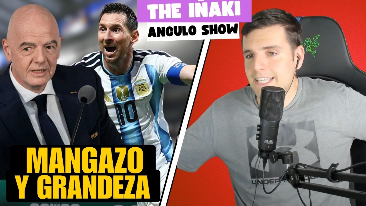 POR MESSI Y POR INFANTINO TENÍA QUE PASAR ARGENTINA: THE IÑAKI ANGULO SHOW 8/7