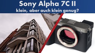 Sony Alpha 7C II: klein, leistungsstark & (zu) teuer | A7C II im Test [Deutsch]