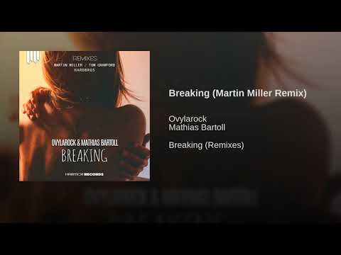 Ovylarock & Mathias Bartoll - Breaking (Martin Miller Remix)