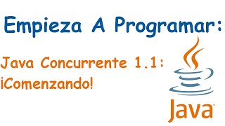 Bloque J Concurrente 1.1: Introduccion a la Programacion Concurrente