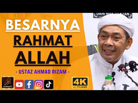 Ustaz Ahmad Rizam - BESARNYA RAHMAT ALLAH