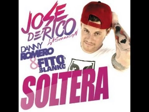 Jose De Rico Ft. Danny Romero & Fito Blanko - Soltera (Dj Franxu & Dj Nev Extended Edit)